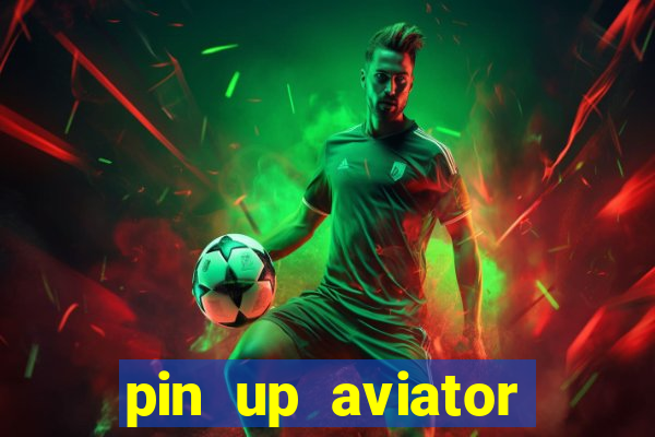 pin up aviator promo code